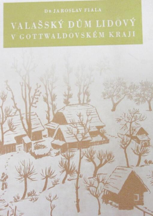 Valašský dům lidový v Gottwaldovském kraji