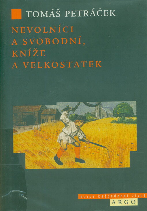 Nevolníci a svobodní, kníže a velkostatek : fenomén darovaných lidí přemyslovských zemí 10.-12. století