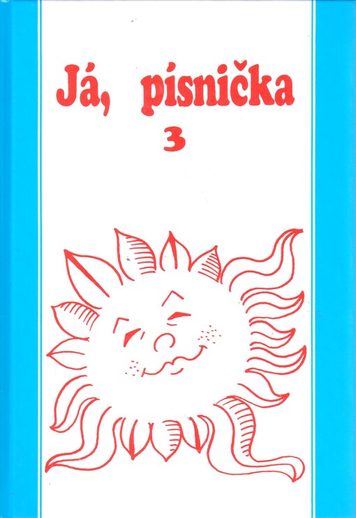 Já, písnička. 3. díl zpěvník pro žáky středních škol