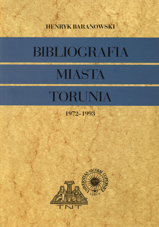 Bibliografia miasta Torunia. Tom 2, 1972-1993 wraz z uzupełnieniami