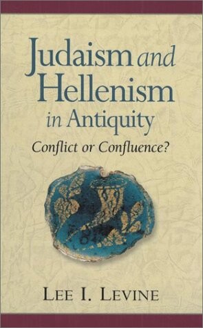 Judaism and Hellenism in antiquity : conflict or confluence?