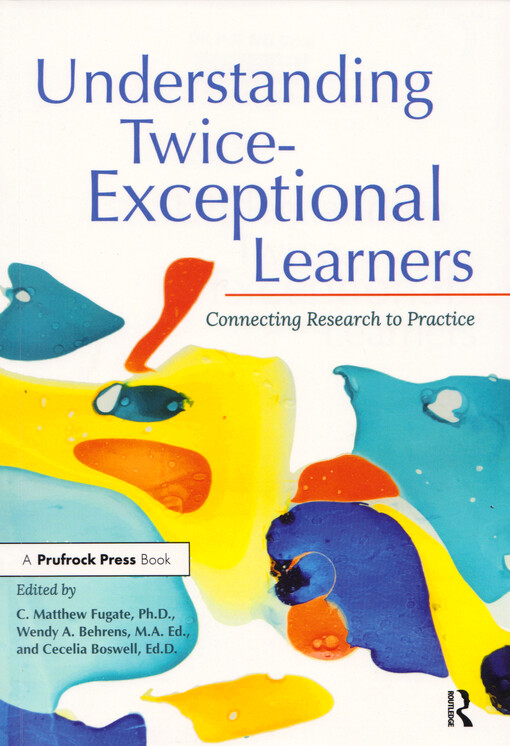 Understanding twice-exceptional learners : connecting research to practice