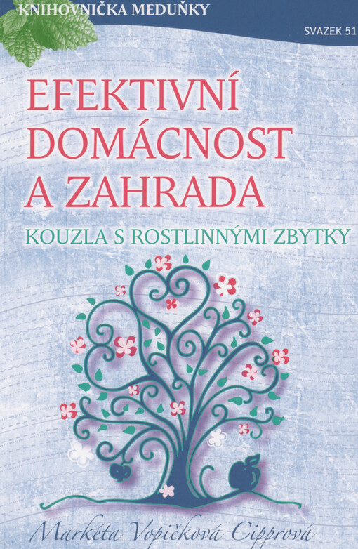 Efektivní domácnost a zahrada : kouzla s rostlinnými zbytky