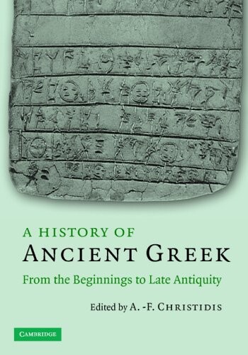 A History of Ancient Greek: From the Beginnings to Late Antiquity