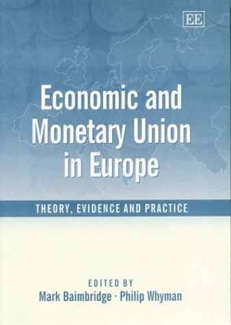 Economic and monetary union in Europe : theory, evidence and practice