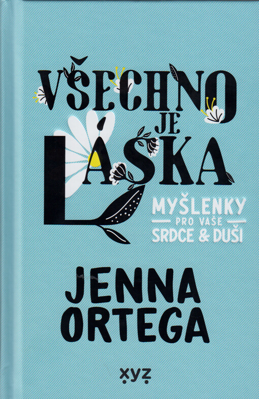 Všechno je láska : myšlenky pro vaše srdce & duši