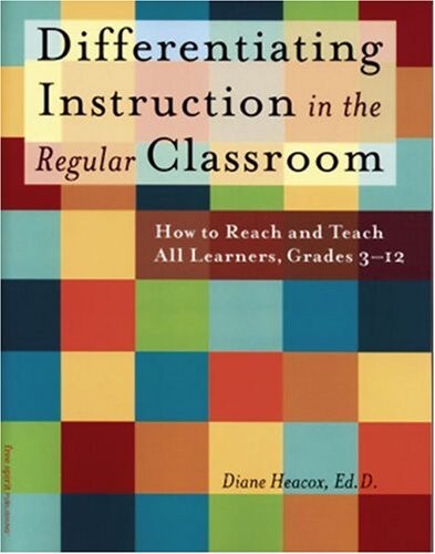 Differentiating instruction in the regular classroom : how to reach and teach all learners, grades 3-12