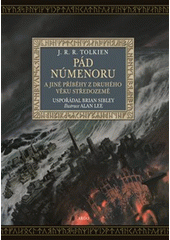 Pád Númenoru a jiné příběhy z druhého věku Středozemě  (odkaz v elektronickém katalogu)