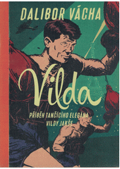 Vilda : příběh tančícího M Vildy Jakše  (odkaz v elektronickém katalogu)
