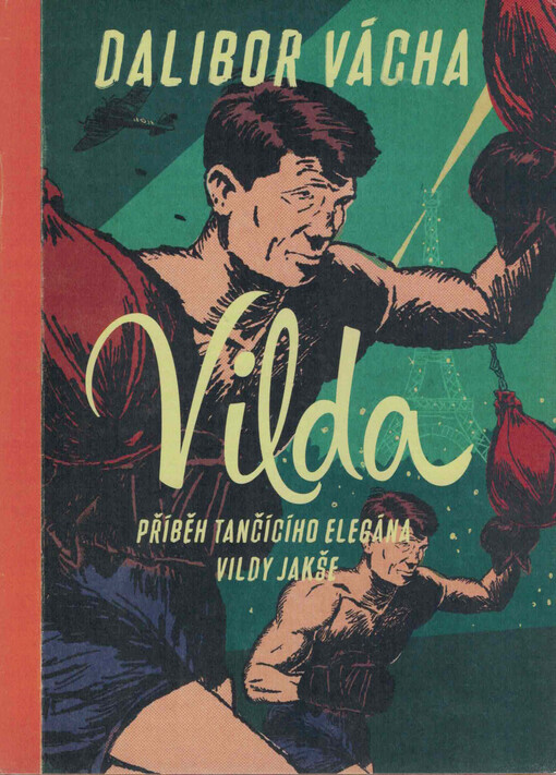 Vilda : příběh tančícího M Vildy Jakše