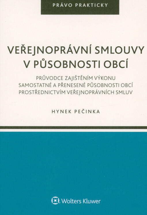 Veřejnoprávní smlouvy v působnosti obcí : průvodce zajištěním výkonu samostatné a přenesené působnosti obcí prostřednictvím veřejnoprávních smluv