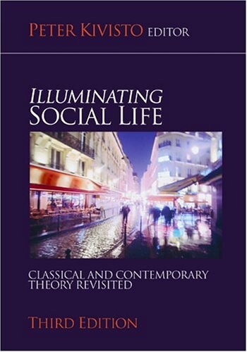 Illuminating Social Life: Classical and Contemporary Theory Revisited