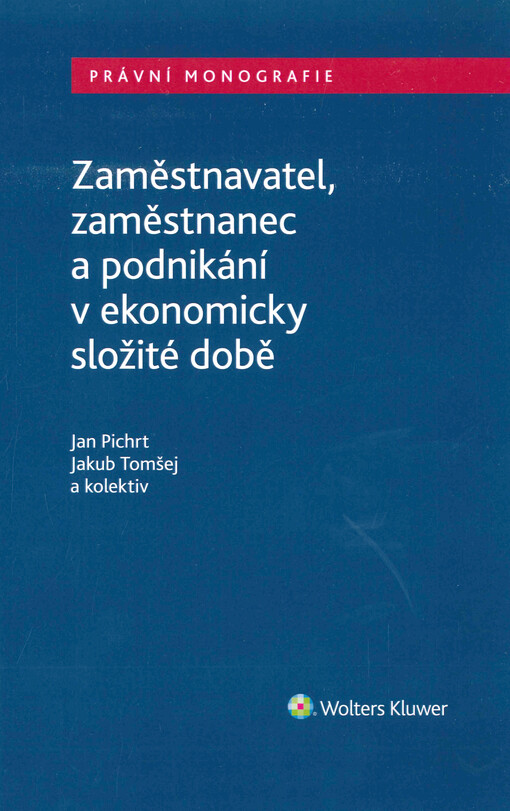 Zaměstnavatel, zaměstnanec a podnikání v ekonomicky složité době