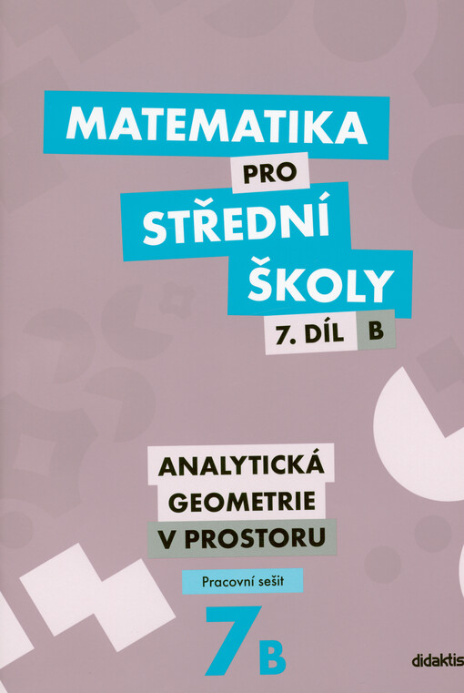 Matematika pro střední školy. 7. díl B, Analytická geometrie v prostoru