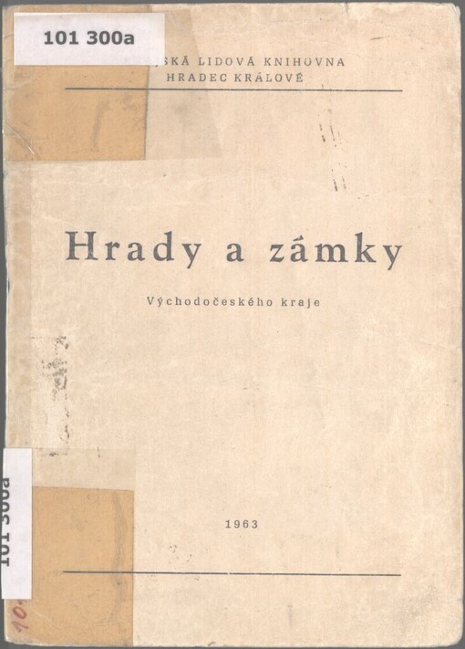 Hrady a zámky Východočeského kraje: [bibliografie z fondů Krajské lidové knihovny v Hradci Králové]