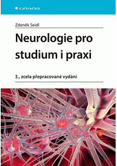 Neurologie pro studium i praxi  (odkaz v elektronickém katalogu)