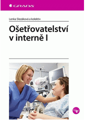 Ošetřovatelství v interně I  (odkaz v elektronickém katalogu)