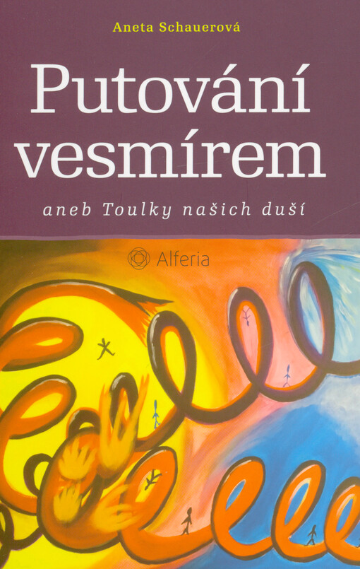 Putování vesmírem, aneb, Toulky našich duší
