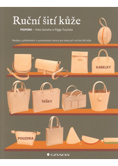 Ruční šití kůže : kabelky, tašky, pouzdra  (odkaz v elektronickém katalogu)