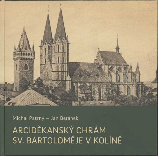 Arciděkanský chrám sv. Bartoloměje v Kolíně: historický a stavební vývoj