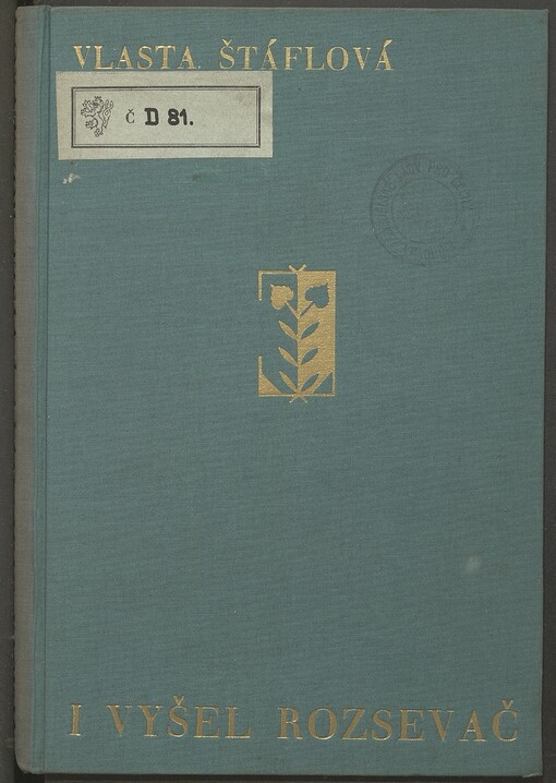 I vyšel rozsevač: román života Antonína Švehly