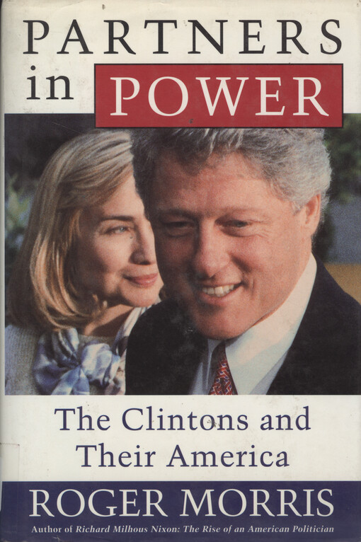 Partners in power : the Clintons and their America