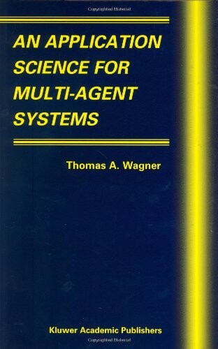 An Application Science for Multi-Agent Systems (Multiagent Systems, Artificial Societies, and Simulated Organizations)