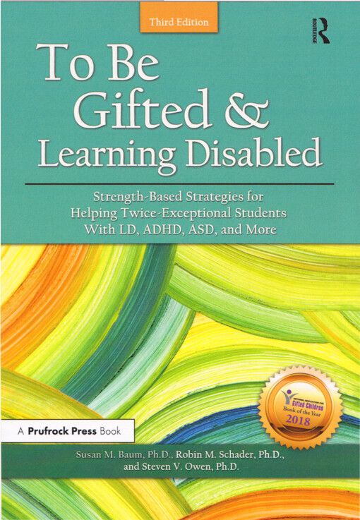 To be gifted & learning disabled : strength-based strategies for helping twice-exceptional students with LD, ADHD, ASD, and more