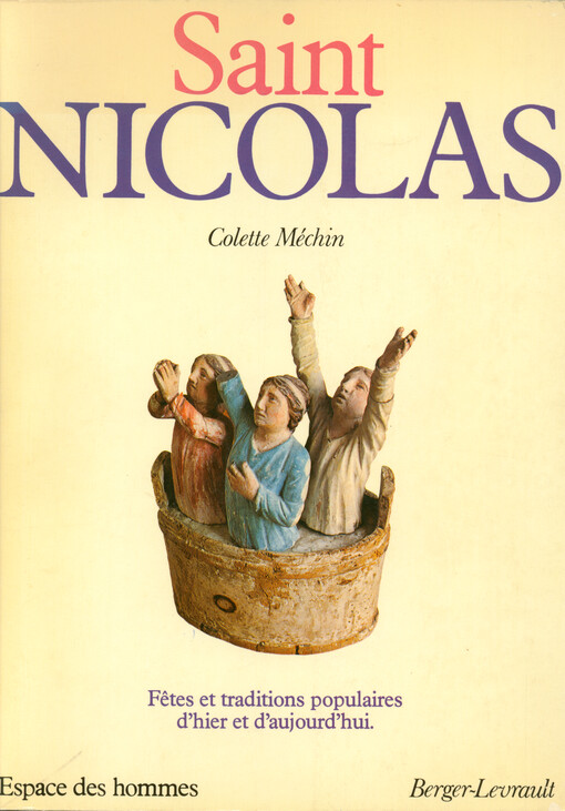 Saint Nicolas : fêtes et traditions populaires d'hier et d'aujourd'hui
