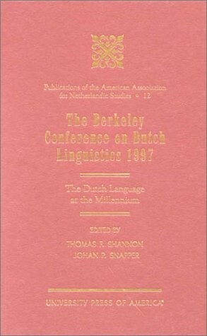The Berkeley Conference on Dutch Linguistics, 1997 : the Dutch language at the millennium