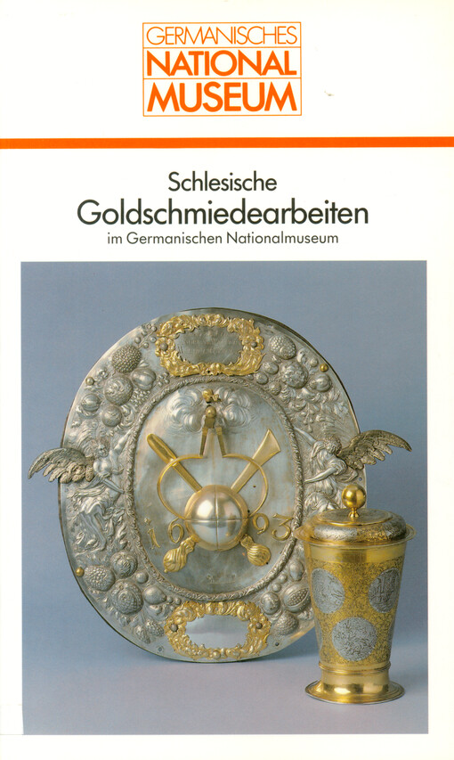 Schlesische Goldschmiedearbeiten im Germanischen Nationalmuseum