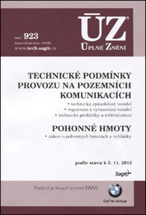 Technické podmínky provozu na pozemních komunikacích :technická způsobilost vozidel, registrace a vyřazovaní vozidel, technické prohlídky a měření emisí ; Pohonné hmoty : zákon o pohonných hmotách a vyhlášky : podle stavu k 5.11.2012