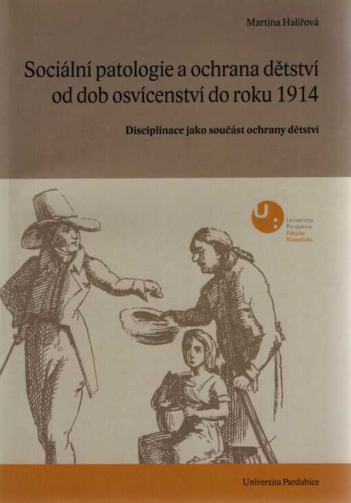 Sociální patologie a ochrana dětství od dob osvícenství do roku 1914 : disciplinace jako součást ochrany dětství