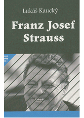 Franz Josef Strauss  (odkaz v elektronickém katalogu)