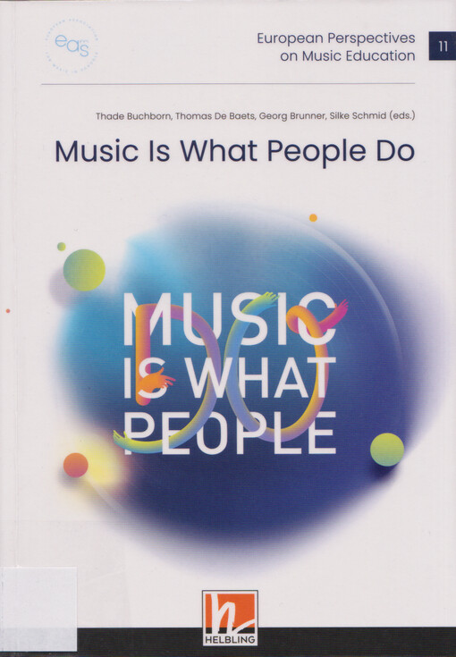 European perspectives on music education. 11, Music is what people do