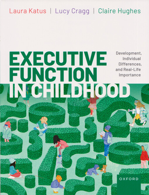 Executive function in childhood : development, individual differences, and real-life importance