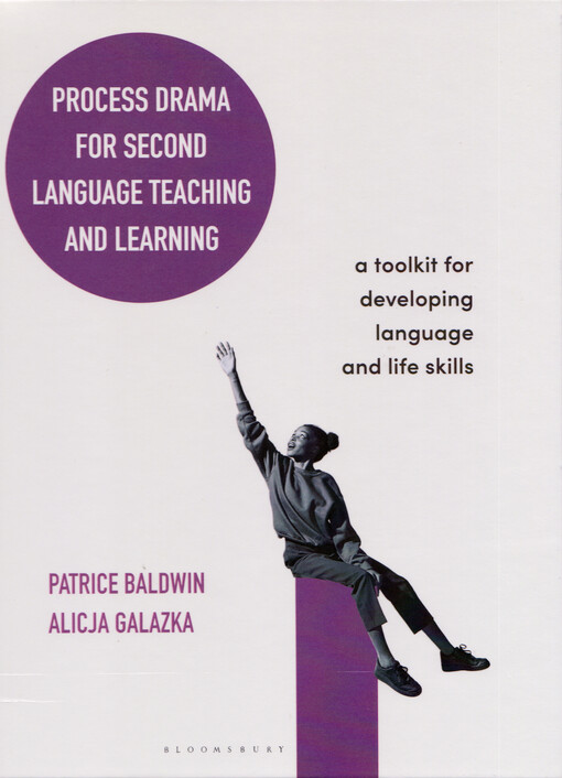 Process drama for second language teaching and learning : a toolkit for developing language and life skills