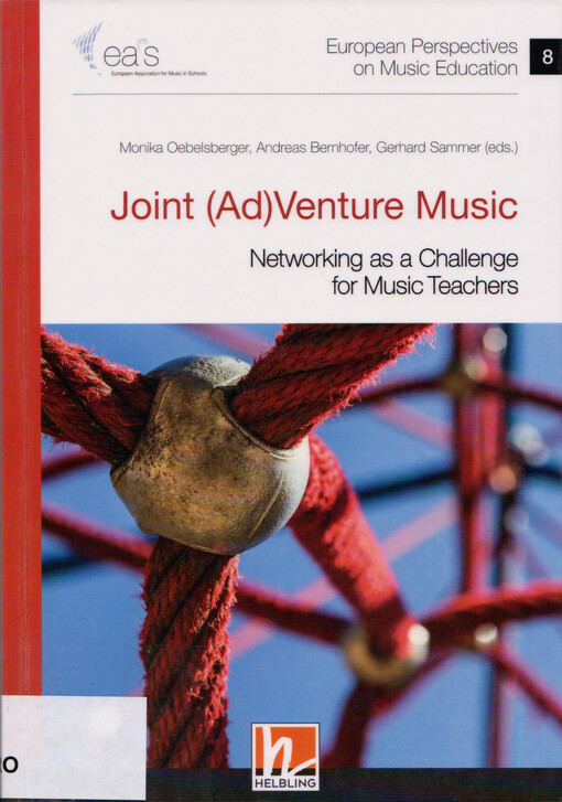European perspectives on music education : networking as a challenge for music teachers. 8, Joint (ad)venture music