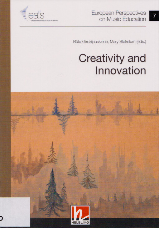 European perspectives on music education. 7, Creativity and innovation