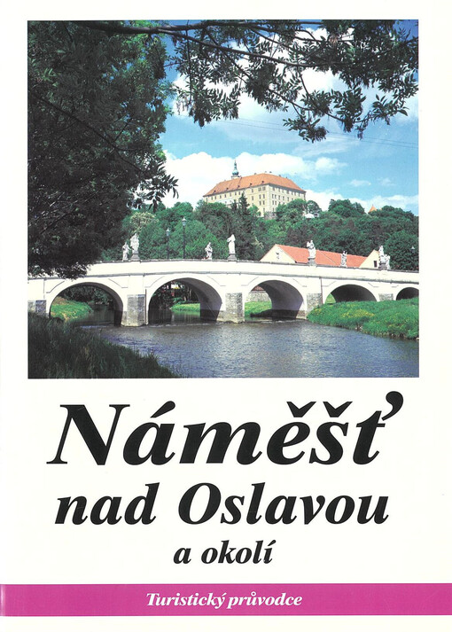 Náměšť nad Oslavou a okolí : turistický průvodce