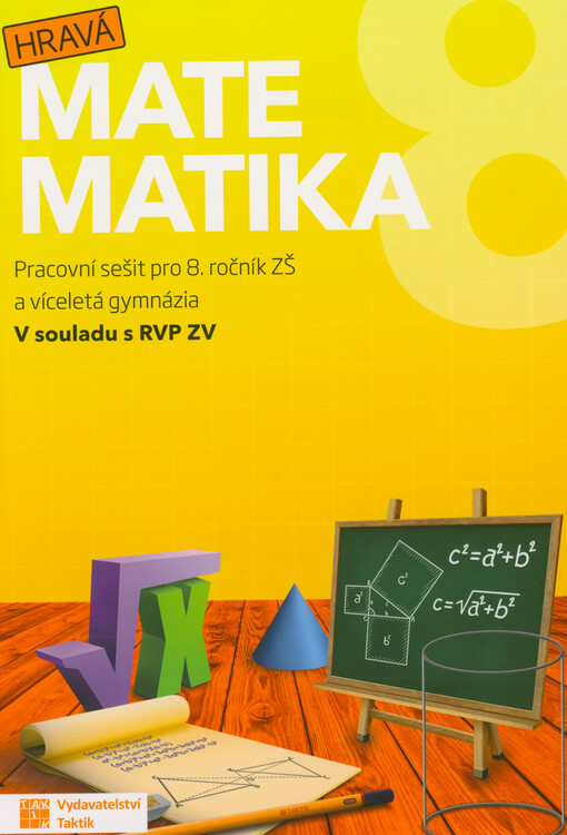 Hravá matematika 8 : pracovní sešit pro 8. ročník ZŠ a víceletá gymnázia