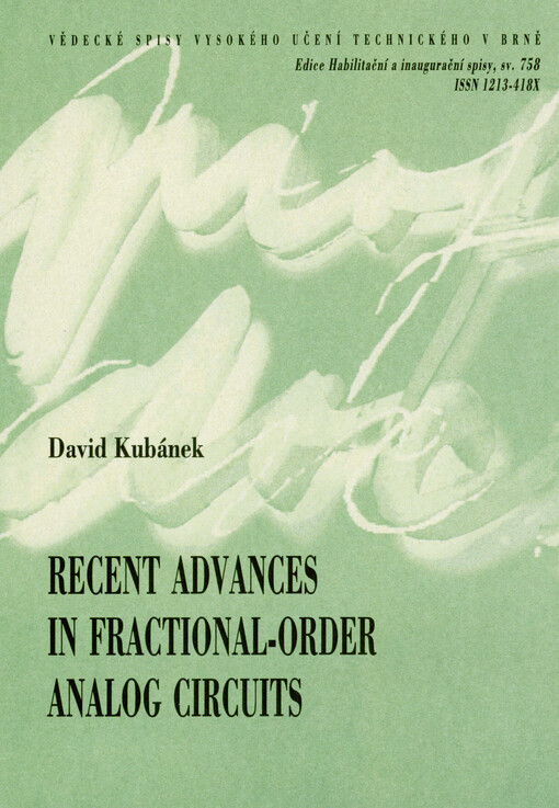 Recent advances in fractional-order analog circuits = Nedávné pokroky v analogových obvodech fraktálního řádu : teze habilitační práce