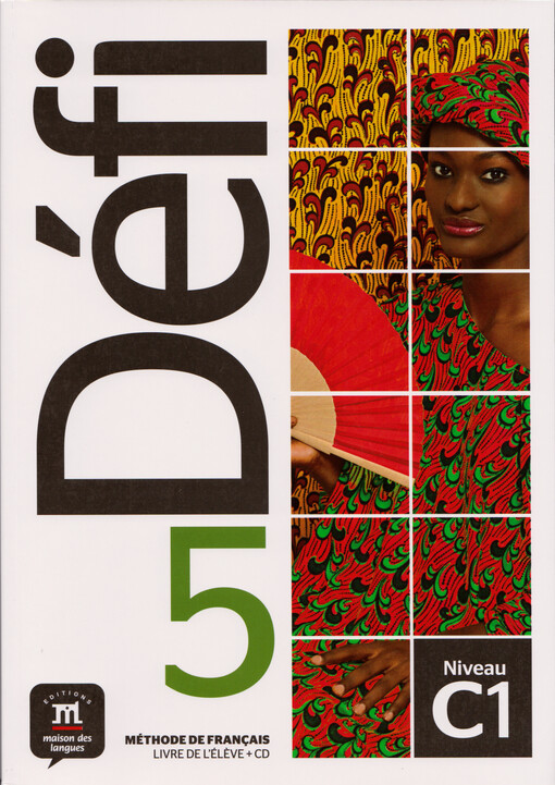 Défi 5 : C1 : méthode de français. Livre de l'élève + CD