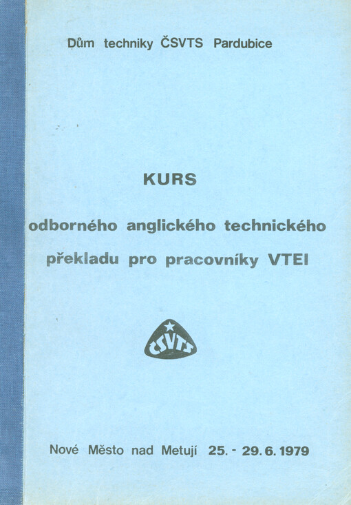 Kurs odborného anglického technického překladu pro pracovníky VTEI : Nové Město nad Metují 25.-29. června 1979