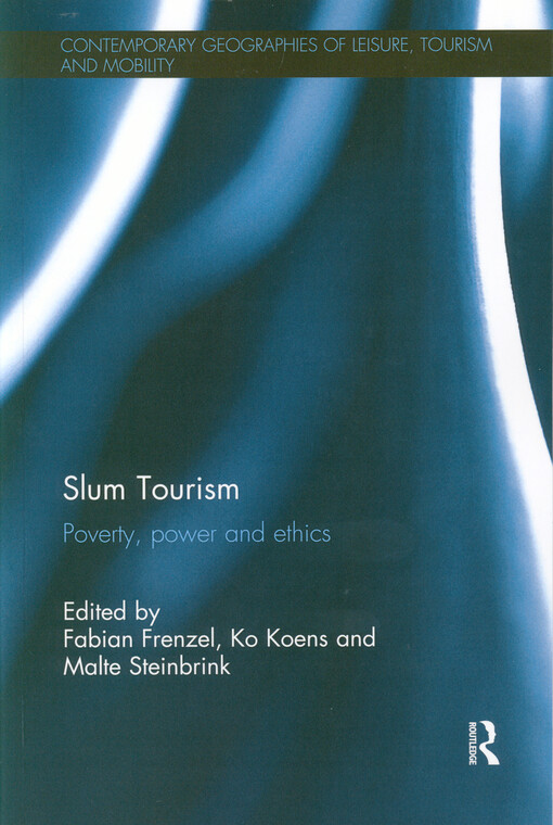 Slum tourism : poverty, power and ethics