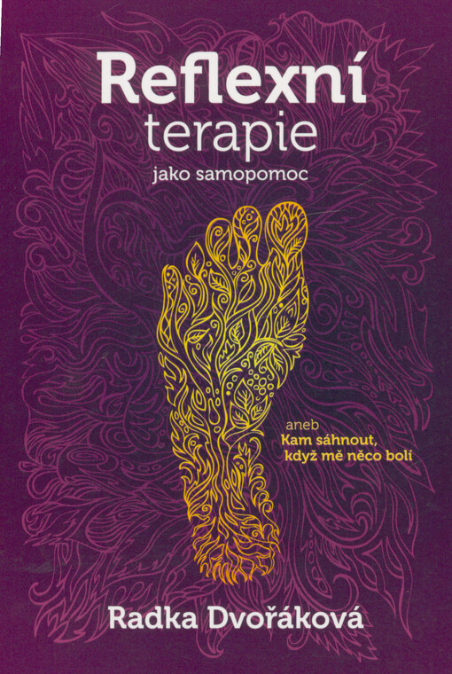 Reflexní terapie jako samopomoc, aneb, Kam sáhnout, když mě něco bolí