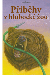 Příběhy z hlubocké zoo  (odkaz v elektronickém katalogu)