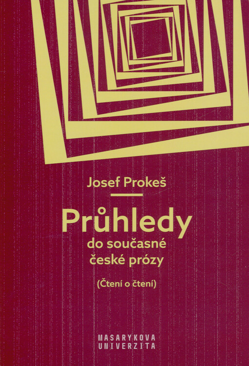 Průhledy do současné české prózy : (čtení o čtení)