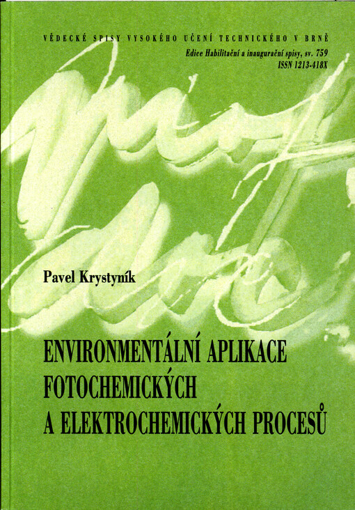 Environmentální aplikace fotochemických a elektrochemických procesů = Environmental applications of photochemical and electrochemical processes : teze habilitační práce