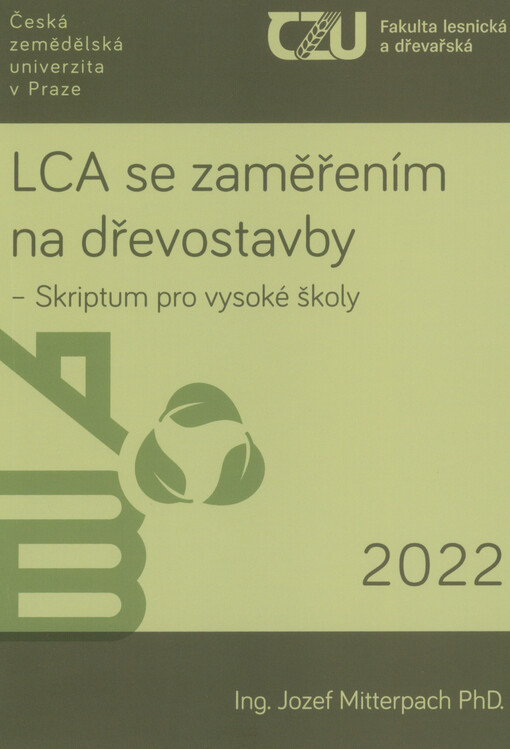 LCA se zaměřením na dřevostavby : skriptum pro vysoké školy